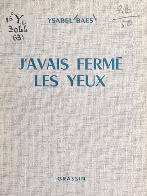 cover image of J'avais fermé les yeux